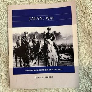 Japan, 1941 Between Pan-Asianism And The West By John E. Moser Paperback